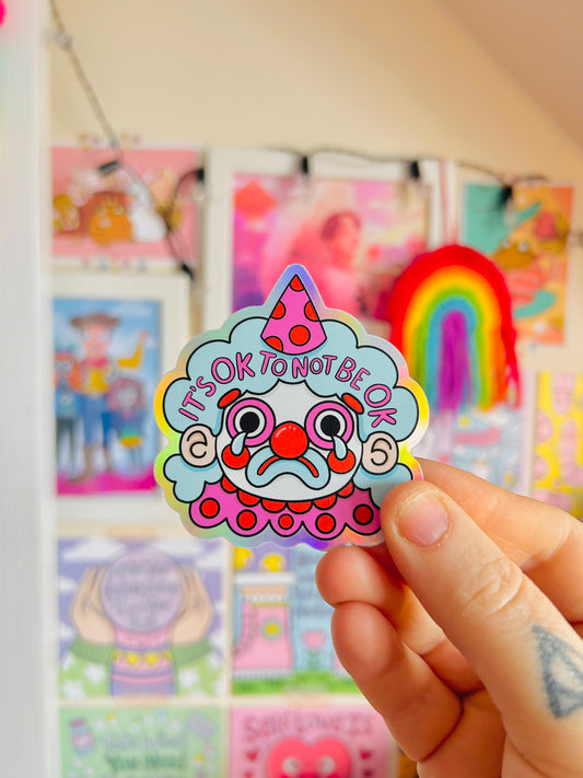 It's OK To Not Be OK - Sad Clown Holographic Sticker