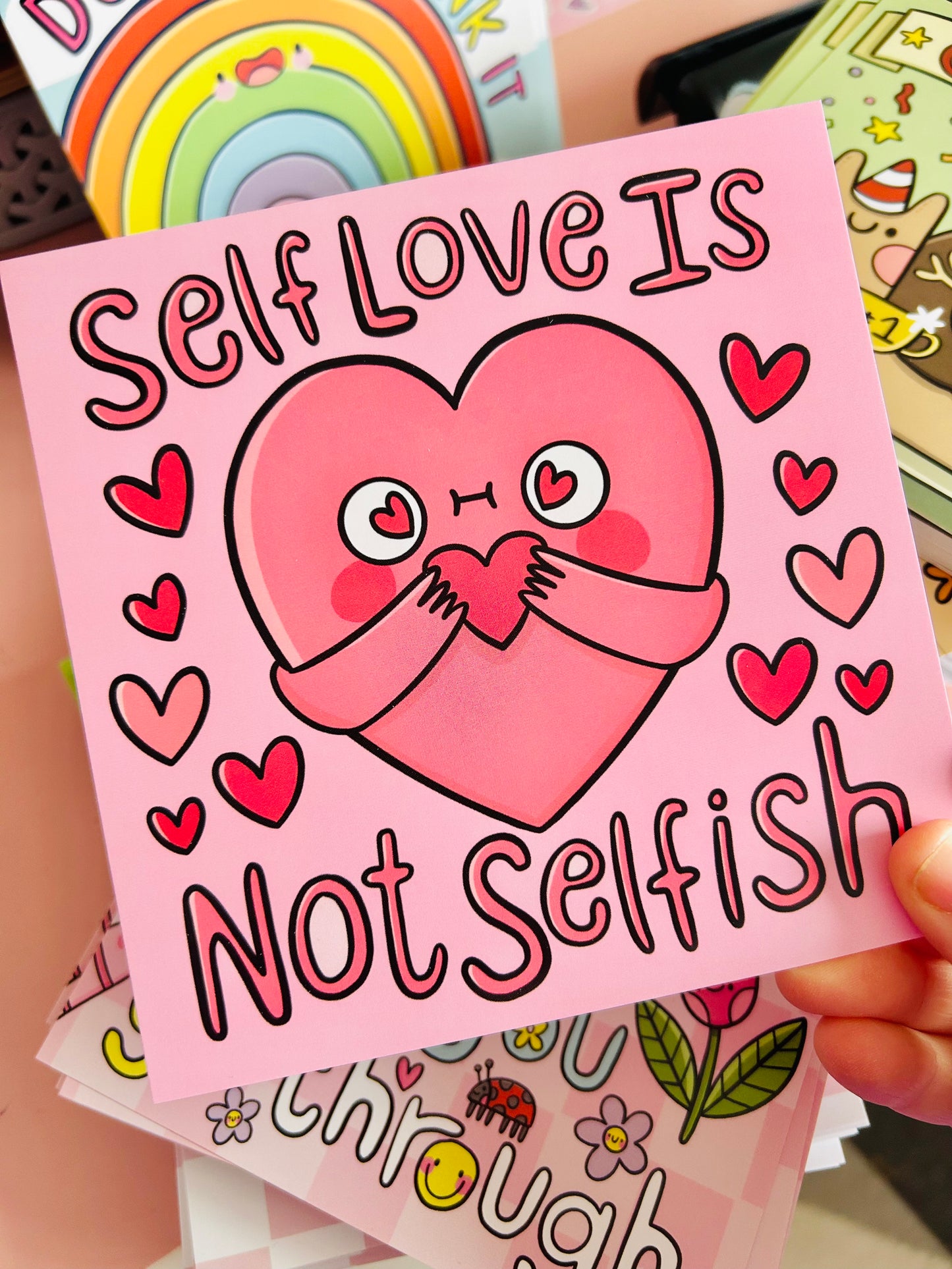 Self Love Is NOT Selfish - Square Print