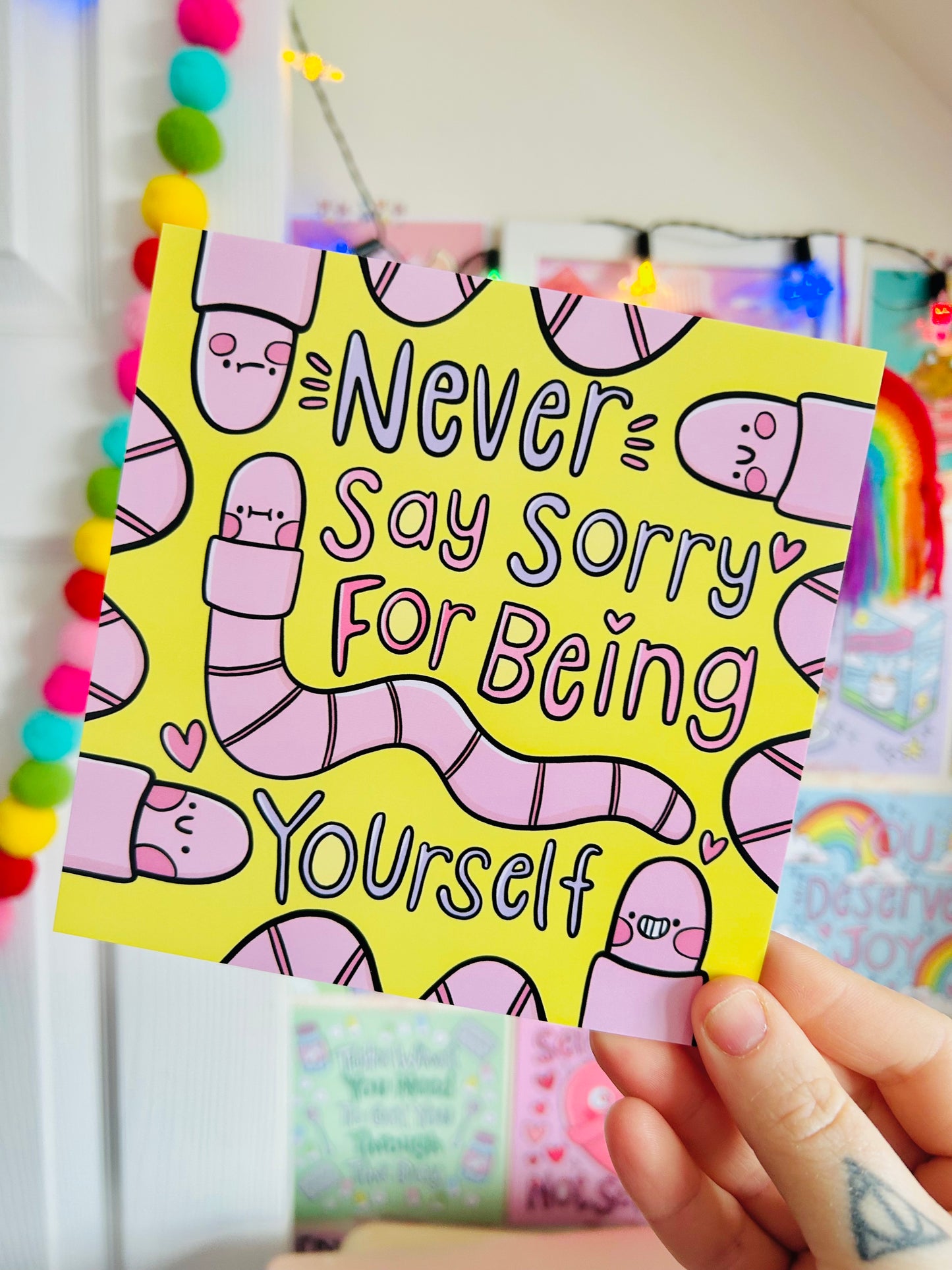 Never Say Sorry For Being Yourself - Square Print