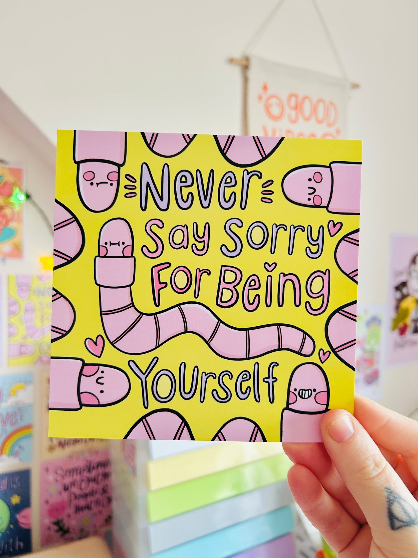 Never Say Sorry For Being Yourself - Square Print